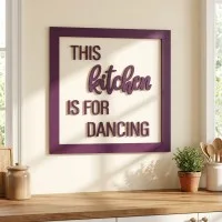 Plywood lettering with frame - This kitchen is for dancing