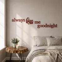 Acrylic letters always kiss me goodnight