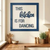 Plywood lettering with frame - This kitchen is for dancing