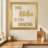 Plywood lettering with frame - This kitchen is for dancing