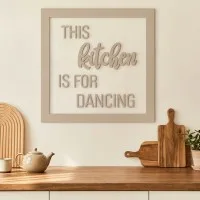 Plywood lettering with frame - This kitchen is for dancing