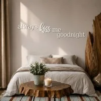 Acrylic letters always kiss me goodnight