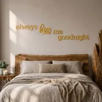 Acrylic letters always kiss me goodnight