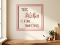 Plywood lettering with frame - This kitchen is for dancing